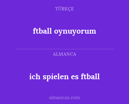 ftball oynuyorum - ich spielen es ftball