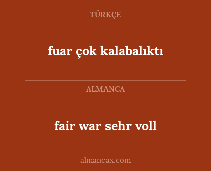 fair war sehr voll - fuar çok kalabalıktı