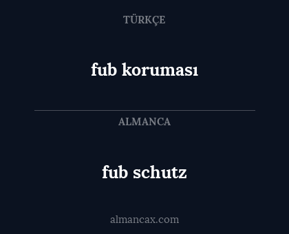 fub schutz - fub koruması