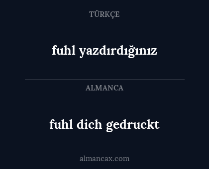 fuhl yazdırdığınız - fuhl dich gedruckt