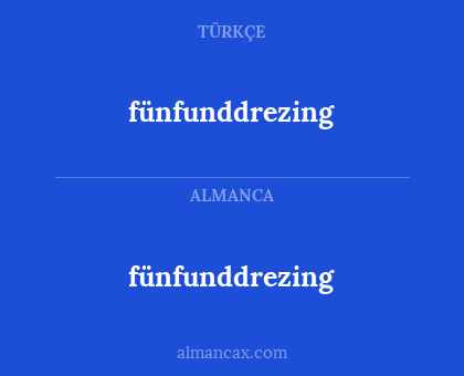 fünfunddrezing - fünfunddrezing