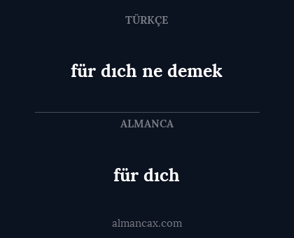 für dıch - für dıch ne demek