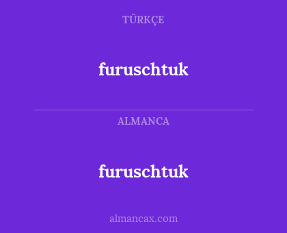 furuschtuk - furuschtuk