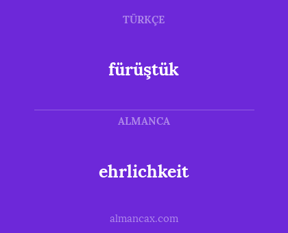 fürüştük - ehrlichkeit