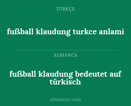 fußball klaudung turkce anlami - fußball klaudung bedeutet auf türkisch