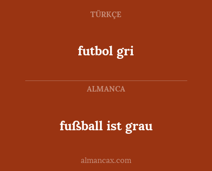 futbol gri - fußball ist grau