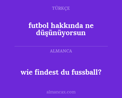futbol hakkında ne düşünüyorsun - wie findest du fussball?