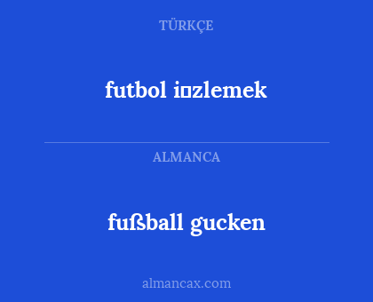fußball gucken - futbol i̇zlemek