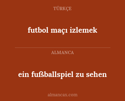 futbol maçı izlemek - ein fußballspiel zu sehen