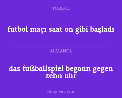 das fußballspiel begann gegen zehn uhr - futbol maçı saat on gibi başladı