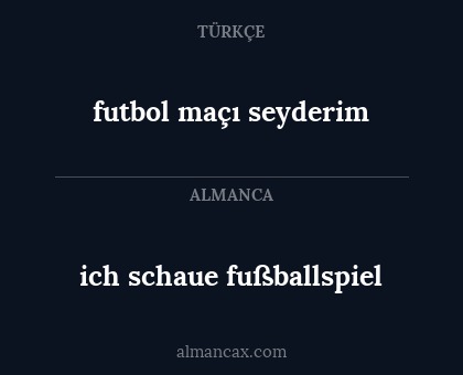 futbol maçı seyderim - ich schaue fußballspiel