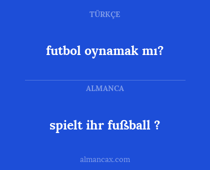 futbol oynamak mı? - spielt ihr fußball ?