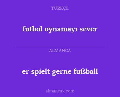 futbol oynamayı sever - er spielt gerne fußball