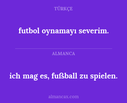 futbol oynamayı severim. - ich mag es, fußball zu spielen.