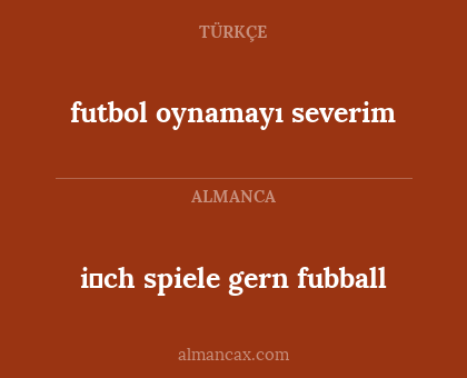 futbol oynamayı severim - i̇ch spiele gern fubball