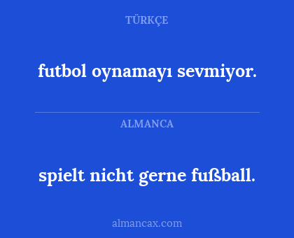 futbol oynamayı sevmiyor. - spielt nicht gerne fußball.