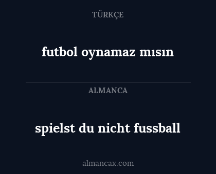 futbol oynamaz mısın - spielst du nicht fussball