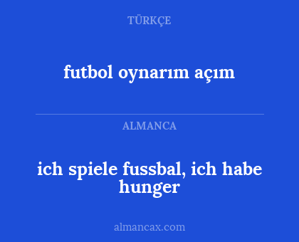 futbol oynarım açım - ich spiele fussbal, ich habe hunger