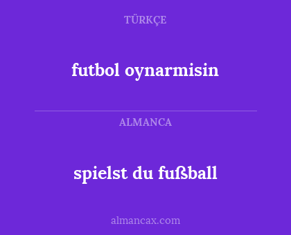 futbol oynarmisin - spielst du fußball