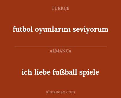 ich liebe fußball spiele - futbol oyunlarını seviyorum