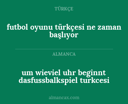 futbol oyunu türkçesi ne zaman başlıyor - um wieviel uhr beginnt dasfussbalkspiel turkcesi