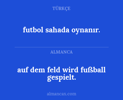 futbol sahada oynanır. - auf dem feld wird fußball gespielt.