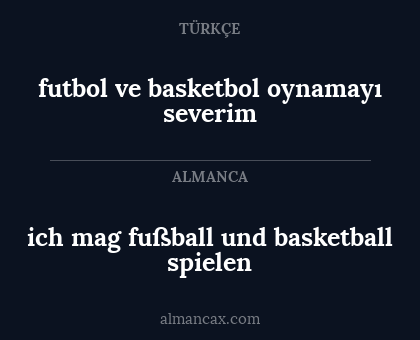 ich mag fußball und basketball spielen - futbol ve basketbol oynamayı severim