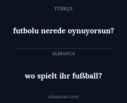 futbolu nerede oynuyorsun? - wo spielt ihr fußball?