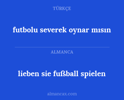futbolu severek oynar mısın - lieben sie fußball spielen