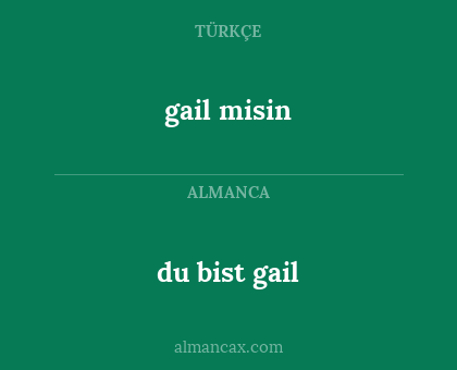 gail misin - du bist gail