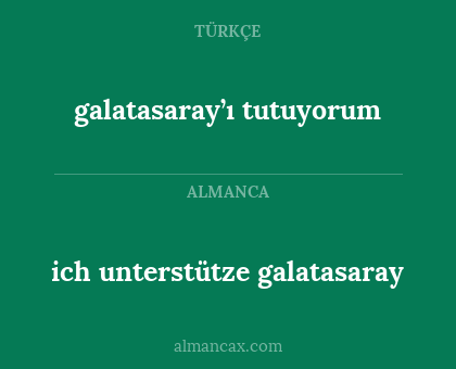 ich unterstütze galatasaray - galatasaray’ı tutuyorum