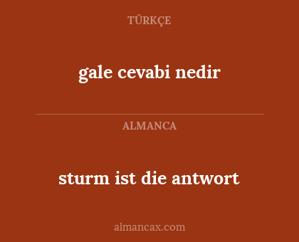 gale  cevabi nedir - sturm ist die antwort