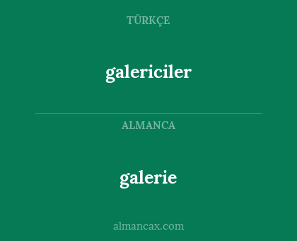 galerie - galericiler