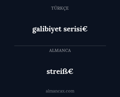 streiß€ - galibiyet serisi€