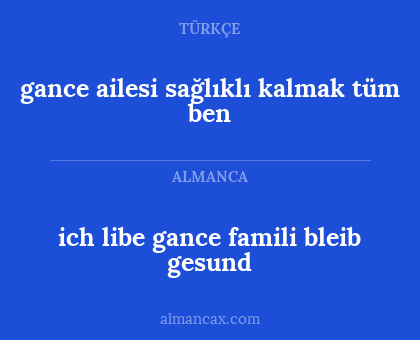 gance ailesi sağlıklı kalmak tüm ben - ich libe gance famili bleib gesund