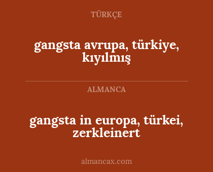 gangsta avrupa, türkiye, kıyılmış - gangsta in europa, türkei, zerkleinert