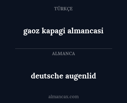 gaoz kapagi almancasi - deutsche augenlid