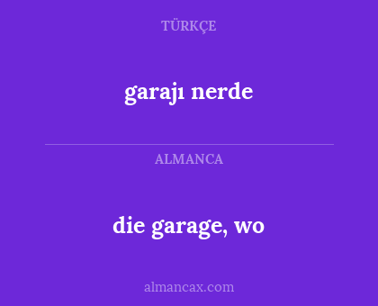 garajı nerde - die garage, wo
