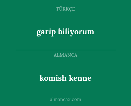 garip biliyorum - komish kenne
