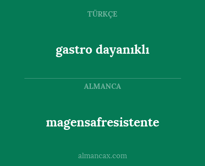 magensafresistente - gastro dayanıklı