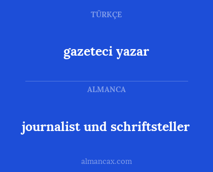 gazeteci yazar - journalist und schriftsteller