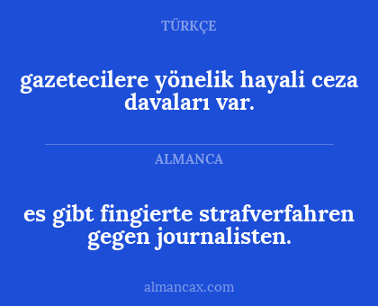 gazetecilere yönelik hayali ceza davaları var. - es gibt fingierte strafverfahren gegen journalisten.