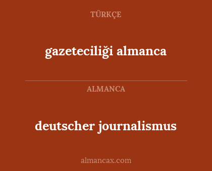 gazeteciliği almanca - deutscher journalismus