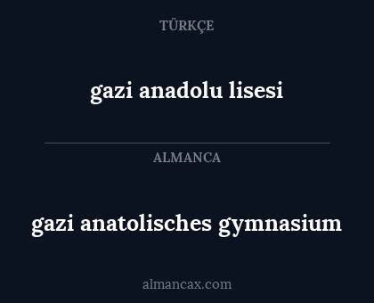 gazi anadolu lisesi - gazi anatolisches gymnasium