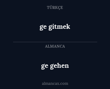 ge gitmek - ge gehen