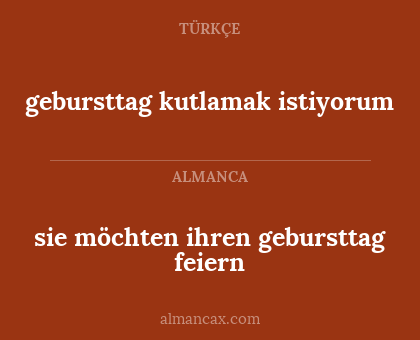 gebursttag kutlamak istiyorum - sie möchten ihren gebursttag feiern