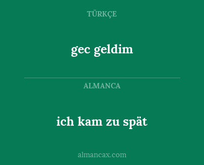 ich kam zu spät - gec geldim