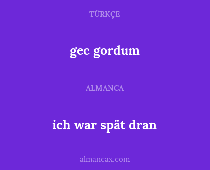 ich war spät dran - gec gordum