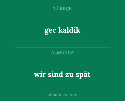 wir sind zu spät - gec kaldik