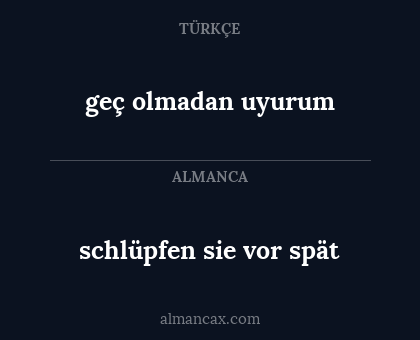 schlüpfen sie vor spät - geç olmadan uyurum